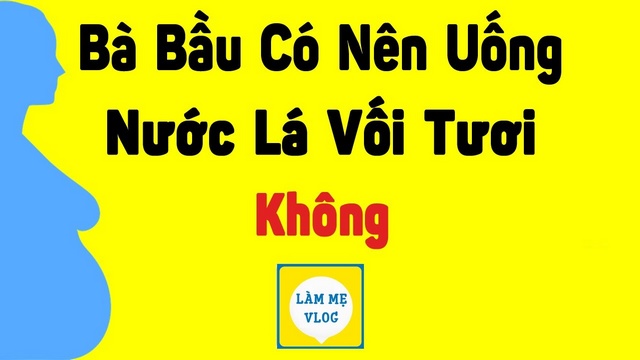 Bà bầu có nên uống nước lá vối tươi không?