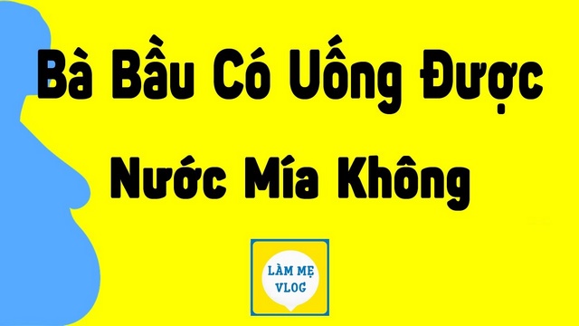 Bà bầu có uống được nước mía không? Uống khi nào là tốt nhất?